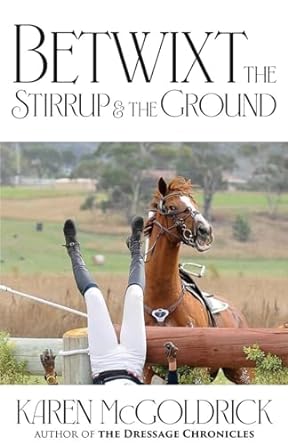 Betwixt the Stirrup and the Ground