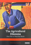 The Agricultural Dilemma-How Not to Feed the World