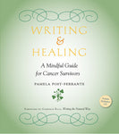 Writing and Healing: a Mindful Guide for Cancer Survivors
