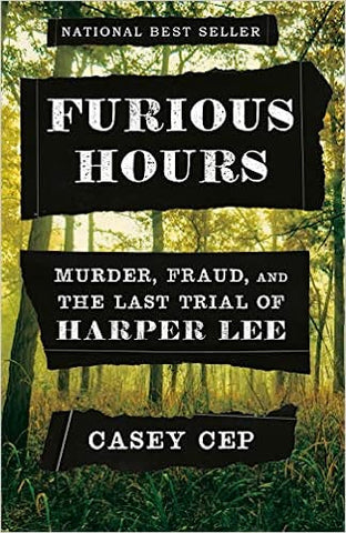 Furious Hours:  Murder, Fraud, and the Last Trial of Harper Lee (HC)