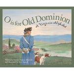 O is for Old Dominion - A Virginia Alphabet